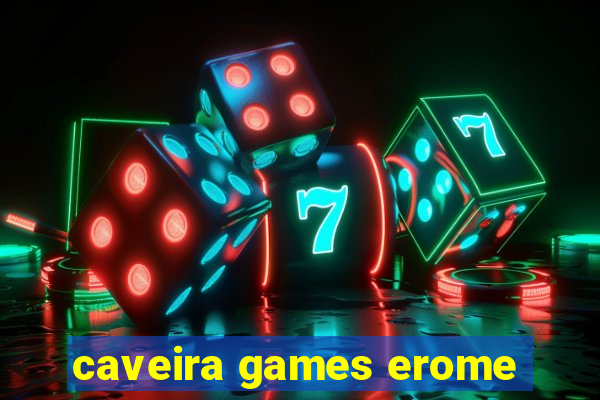 caveira games erome